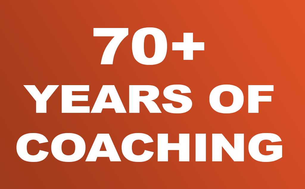 70+ years of coaching